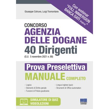 Concorso Agenzia delle dogane. 40 Dirigenti (G.U. 5 novembre 2021 n. 88). Prova Preselettiva. Manuale completo. Con software di simulazione