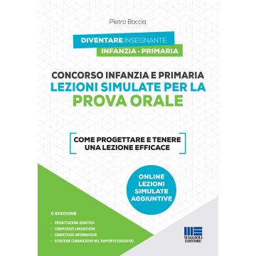 Concorso infanzia e primaria. Lezioni simulate per la prova orale. Come progettare e tenere una lezione efficace. Con espansione online