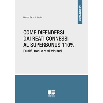 Come difendersi dai reati connessi al Superbonus 110%