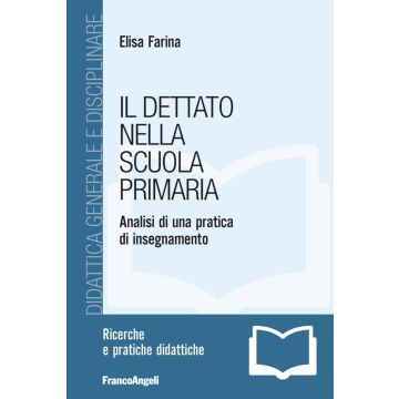 Il dettato nella scuola primaria. Analisi di una pratica di insegnamento