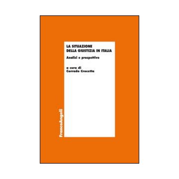 La situazione della giustizia in Italia. Analisi e prospettive