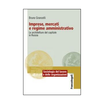 Imprese, mercati e regime amministrativo. Le architetture del capitale in Russia