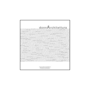 Donnarchitettura. Pensieri, idee, forme al femminile