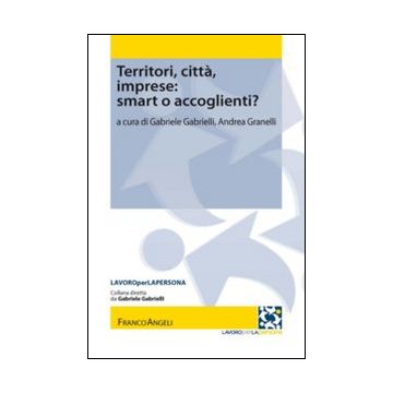 Territori, città, imprese: smart o accoglienti?