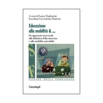 Educazione alla mobilità. Un aproccio trasversale alla didattica della sicurezza e alla mobilità sostenibile