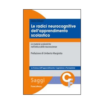 Le radici neurocognitive dell'apprendimento scolastico. Le materie scolastiche nell'ottica delle neuroscienze