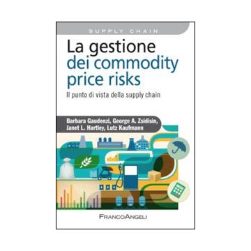 La gestione del commodity price risks. Il punto di vista della supply chain