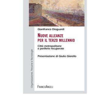 Nuove alleanze per il terzo millennio. Città metropolitane e periferie recuperate