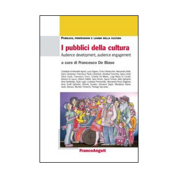 I pubblici della cultura. Audience development, audience engagement