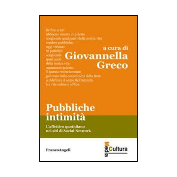 Pubbliche intimità. L'affettivo quotidiano nei siti di social network