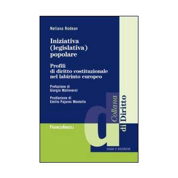 Iniziativa (legislativa) popolare. Profili di diritto costituzionale nel labirinto europeo