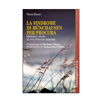 La sindrome di Munchausen per procura. Malerba: storia di un'infanzia lacerata