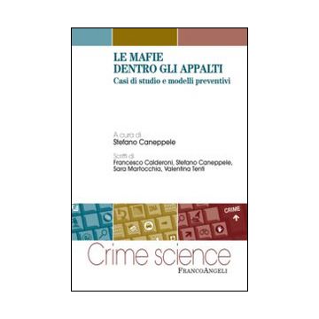 Le mafie dentro gli appalti. Casi di studio e modelli preventivi