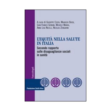 L'equità nella salute in Italia. Secondo rapporto sulle disuguaglianze sociali in sanità