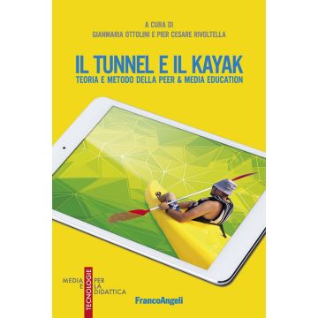 Il tunnel e il kayak. Teoria e metodo della Peer & Media Education