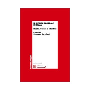 Il sistema camerale in Italia. Ruolo, valore e identità