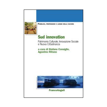 Sud innovation. Patrimonio culturale, innovazione sociale e nuova cittadinanza