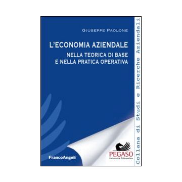 L'economia aziendale nella teorica di base e nella pratica operativa