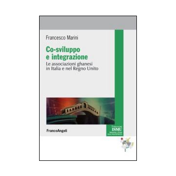 Co-sviluppo e integrazione. Le associazioni ghanesi in Italia e nel Regno Unito