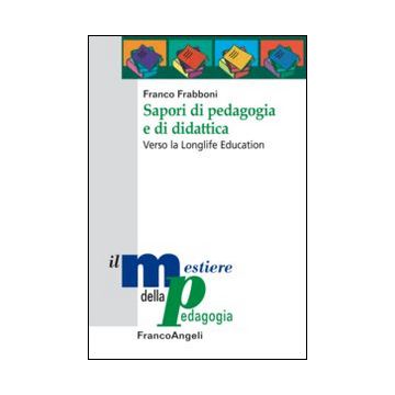 Sapori di pedagogia e didattica. Verso la longlife education