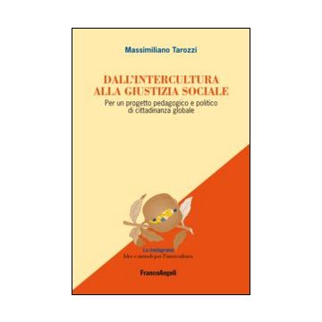 Dall'intercultura alla giustizia sociale. Per un progetto pedagogico e politico di cittadinanza globale