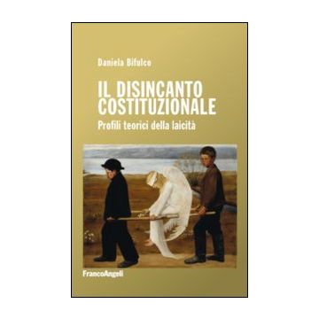 Il disincanto costituzionale. Profili teorici della laicità