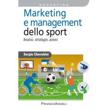 Marketing e management dello sport. Analisi, strategie, azioni