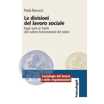 Le divisioni del lavoro sociale. Dagli spilli di Smith alle catene transnazionali del valore