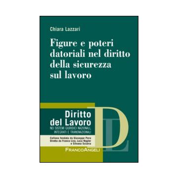 Figure e poteri datoriali nel diritto della sicurezza sul lavoro