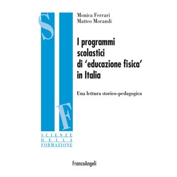 I programmi scolastici di «educazione fisica» in Italia. Una lettura storico-pedagogica