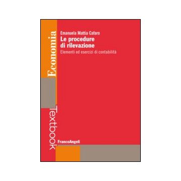 Le procedure di rilevazione. Elementi ed esercizi di contabilità