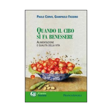 Quando il cibo si fa benessere. Alimentazione e qualità della vita