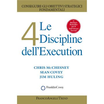Le 4 discipline dell'Execution. Conseguire gli obiettivi strategici fondamentali