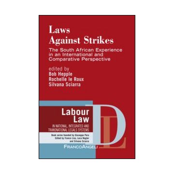 Laws against strikes. The South African experience in an internatinal and comparative perspective