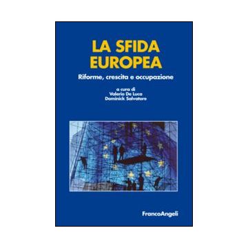 La sfida europea. Riforme, crescita e occupazione