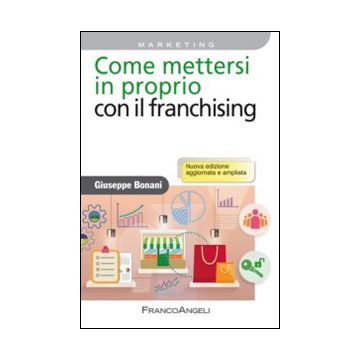 Come mettersi in proprio con il franchising