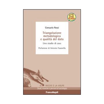Triangolazione metodologica e qualità del dato. Uno studio di caso