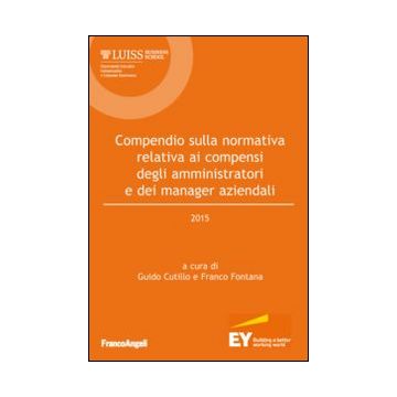 Compendio sulla normativa relativa ai compensi degli amministratori e dei manager aziendali 2015