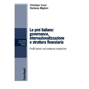 Le PMI italiane: governance, internazionalizzazione e struttura finanziaria. Profili teorici ed evidenze empiriche
