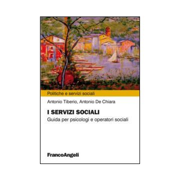 I servizi sociali. Guida per psicologi e operatori sociali