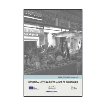 Historical city markets: a set of guidelines