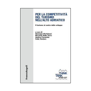 La competitività del turismo nell'alto Adriatico. Il turismo al centro dello sviluppo