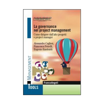 La governance nel project management. Come dirigere dall'alto progetti e project manager