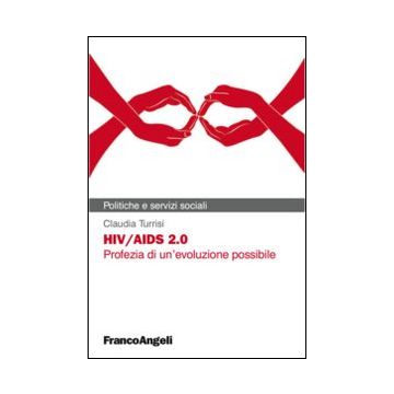HIV/AIDS 2.0. Profezia di un'evoluzione possibile