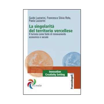 La singolarità del territorio vercellese. Il turismo come fonte di rinnovamento economico e sociale