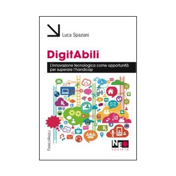 Digitabili. L'innovazione tecnologica come opportunità per superare l'handicap