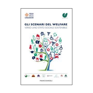 Gli scenari del welfare. Verso uno stato sociale sostenibile