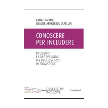 Conoscere per includere. Riflessioni e linee operative per professionisti in formazione