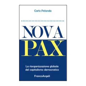 Nova Pax. La riorganizzazione globale del capitalismo democratico