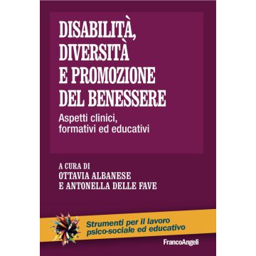 Disabilità, diversità e promozione del benessere. Aspetti clinici, formativi ed educativi